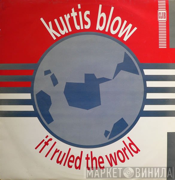 Kurtis Blow - If I Ruled The World