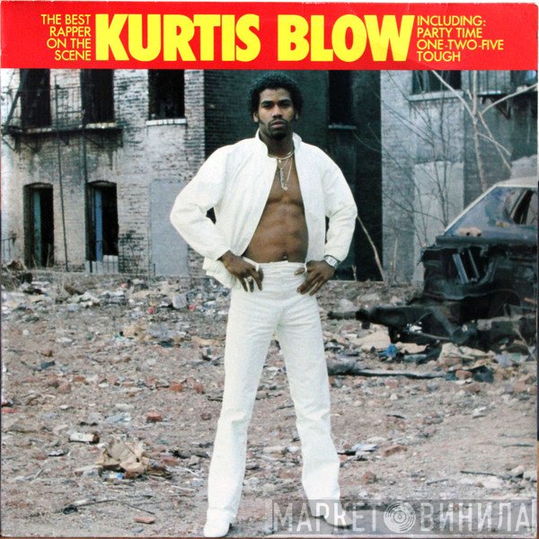 Kurtis Blow  - The Best Rapper On The Scene