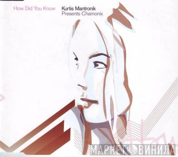 Kurtis Mantronik, Chamonix - How Did You Know