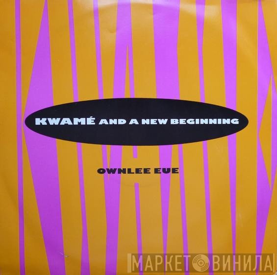 Kwamé, A New Beginning - Ownlee Eue