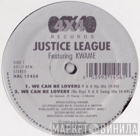 Kwamé, Justice League  - We Can Be Lovers