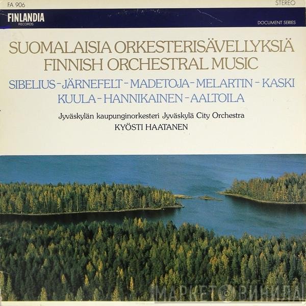 Kyösti Haatanen, Jyväskylän Kaupunginorkesteri - Suomalaisia Orkesterisävellyksiä = Finnish Orchestral Music