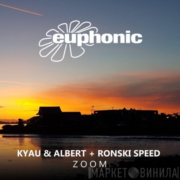 Kyau & Albert + Ronski Speed  - Zoom