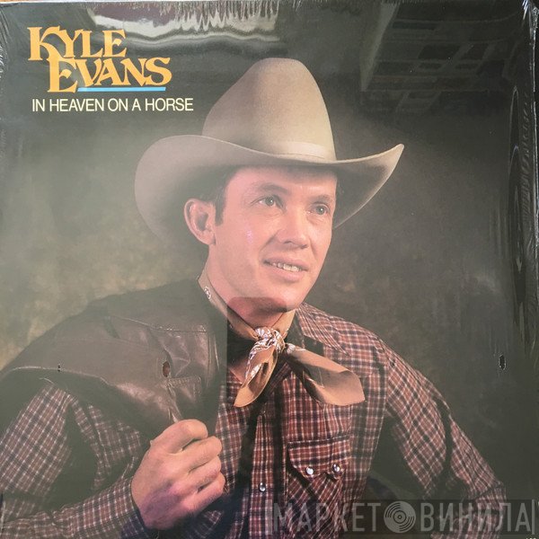 Kyle Evans  - In Heaven On A Horse
