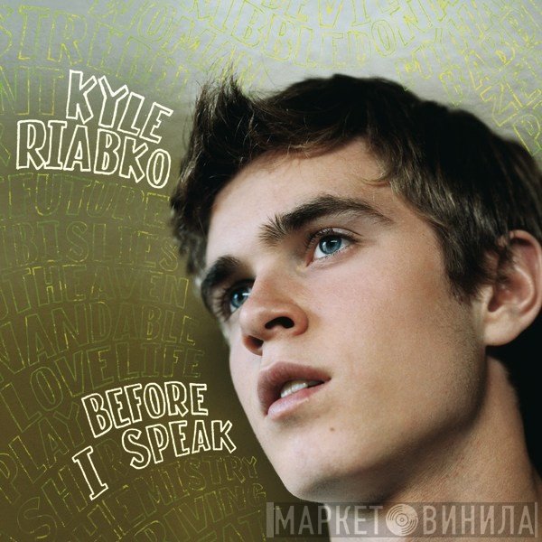 Kyle Riabko - Before I Speak