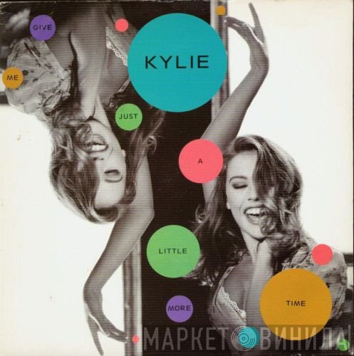 Kylie Minogue - Give Me Just A Little More Time