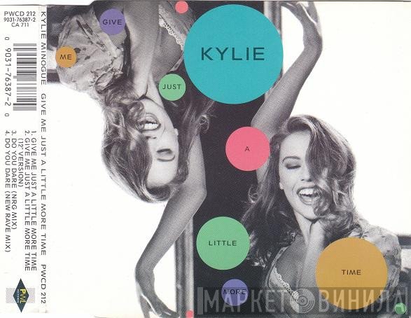 Kylie Minogue - Give Me Just A Little More Time