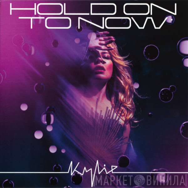 Kylie Minogue - Hold On To Now