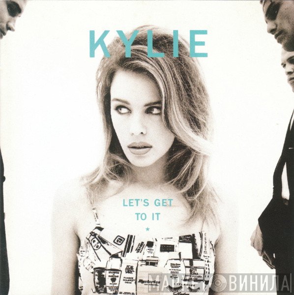 Kylie Minogue  - Let's Get To It