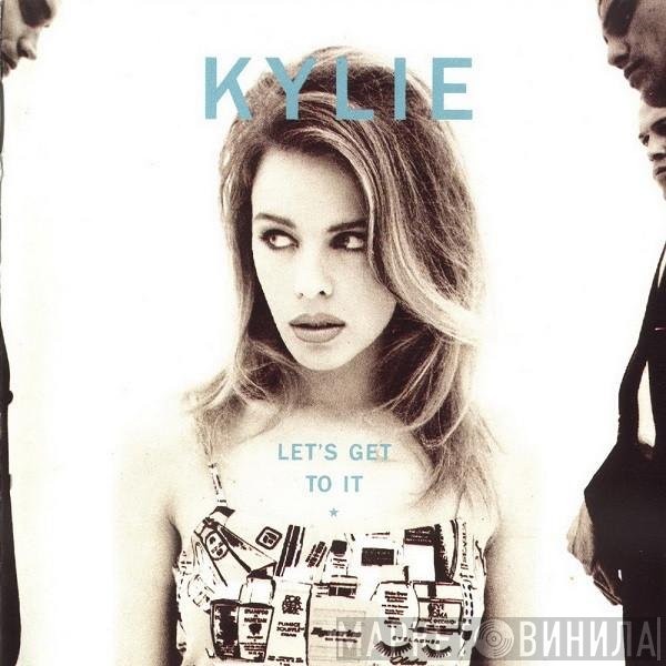 Kylie Minogue  - Let's Get To It