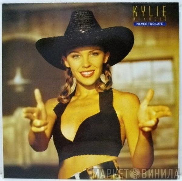 Kylie Minogue  - Never Too Late