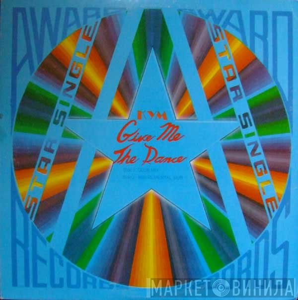 Kym  - Give Me The Dance