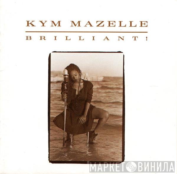 Kym Mazelle  - Brilliant!