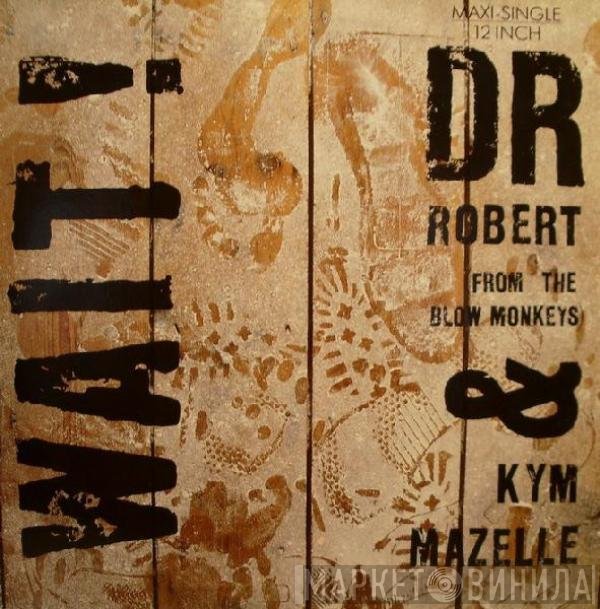 Kym Mazelle, Dr. Robert - Wait!