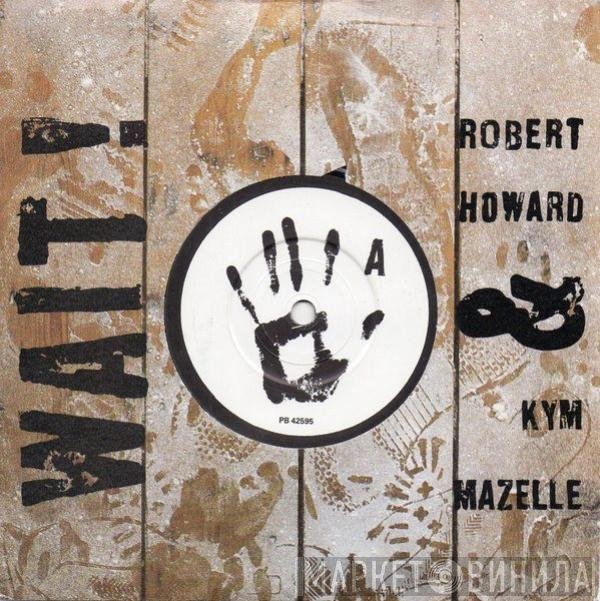 Kym Mazelle, Robert Howard - Wait!