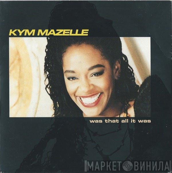 Kym Mazelle - Was That All It Was