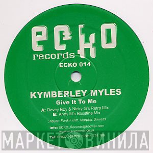 Kymberley Myles - Give It To Me