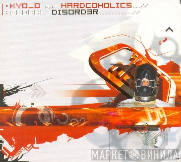 Kyo_o Aka Hardcoholics  - Global Disorder