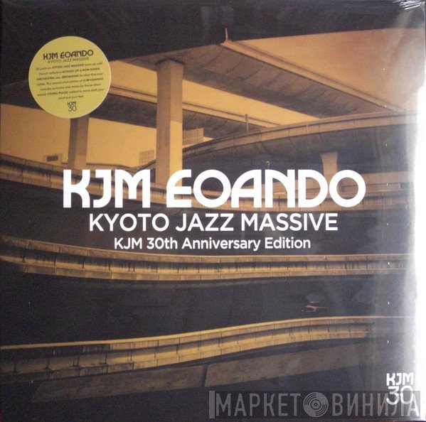 Kyoto Jazz Massive - KJM EOANDO (KJM 30th Anniversary Edition)