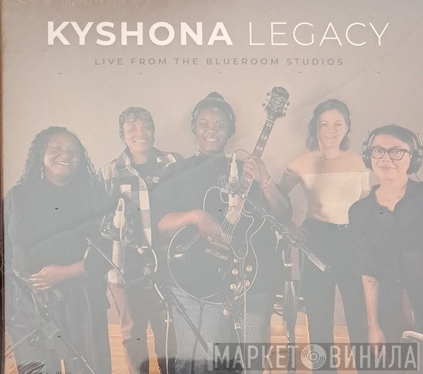 Kyshona - Legacy; Live From The Blueroom Studios