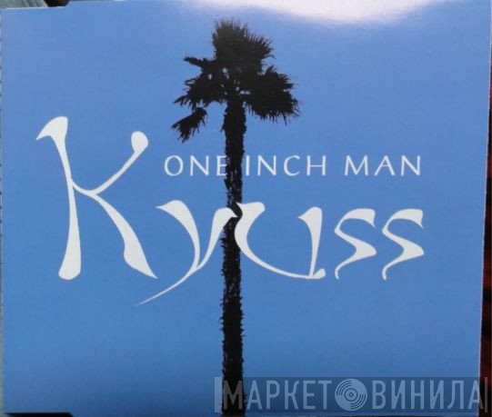 Kyuss  - One Inch Man