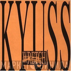 Kyuss  - Wretch