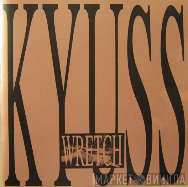 Kyuss  - Wretch
