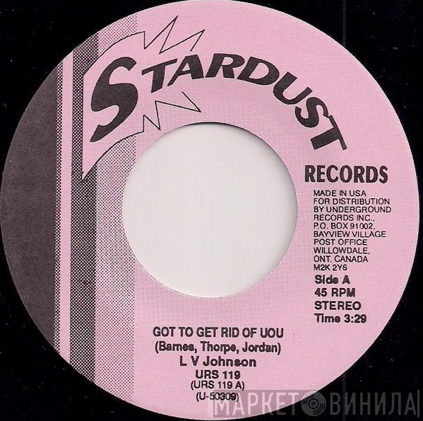 L. V. Johnson, The Duke Of Earl - Got To Get Rid Of You / You Left Me