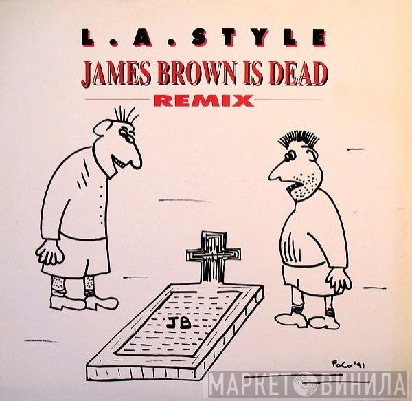 L.A. Style - James Brown Is Dead (Remix)