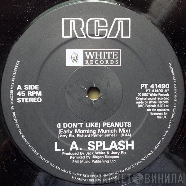 L.A. Splash - (I Don't Like) Peanuts
