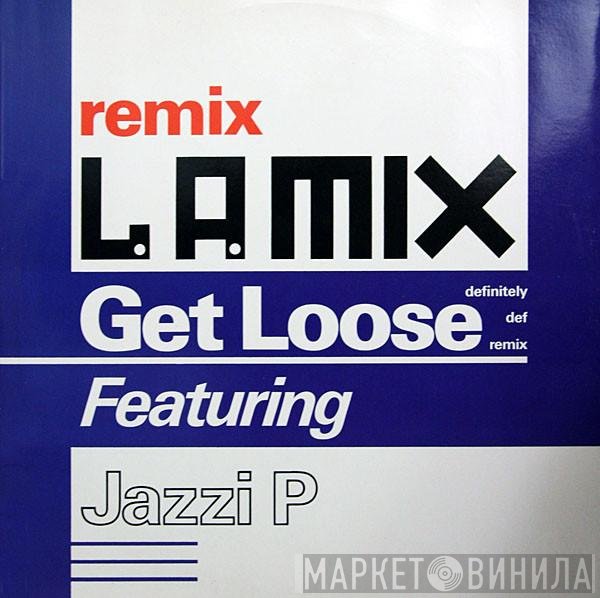 L.A. Mix, Jazzi P - Get Loose (Definitely Def Remix)
