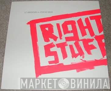 L.C. Anderson, Psycho Radio - Right Stuff