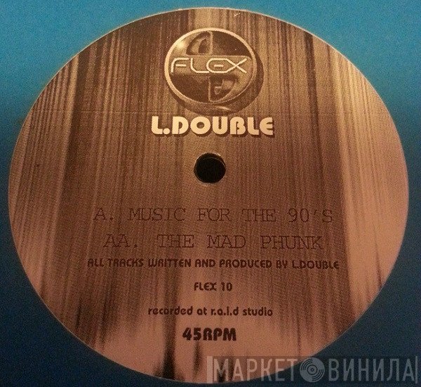 L Double - Music For The 90's / The Mad Phunk