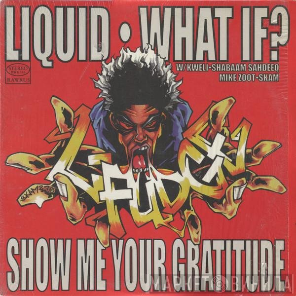 L-Fudge - Liquid / What If? / Show Me Your Gratitude