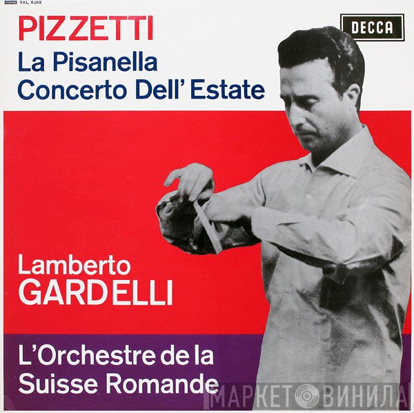 L'Orchestre De La Suisse Romande, Lamberto Gardelli, Ildebrando Pizzetti - La Pisanella / Concerto Dell' Estate