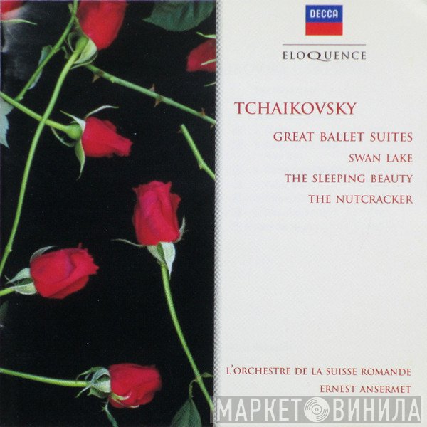 L'Orchestre De La Suisse Romande, Ernest Ansermet, Pyotr Ilyich Tchaikovsky - Great Ballet Suites: Swan Lake • The Sleeping Beauty • The Nutcracker