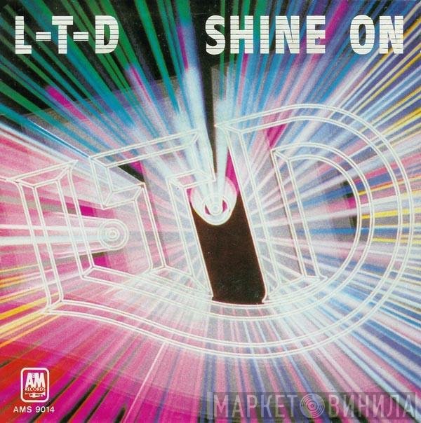 L.T.D. - Shine On