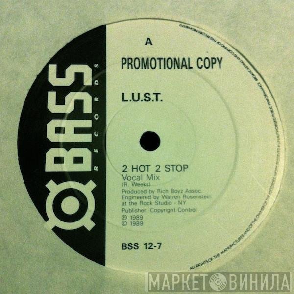 L.U.S.T. - 2 Hot 2 Stop