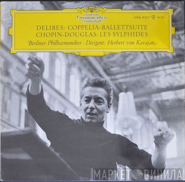 Léo Delibes, Frédéric Chopin, Roy Douglas, Berliner Philharmoniker, Herbert von Karajan - Coppelia-Ballettsuite / Les Sylphides