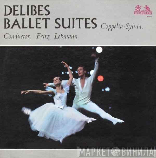 Léo Delibes, Fritz Lehmann - Delibes Ballet Suites: Coppélia / Sylvia