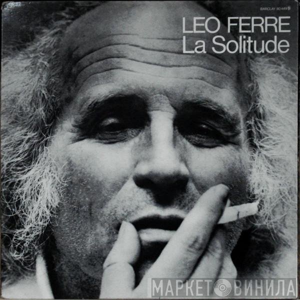 Léo Ferré  - La Solitude