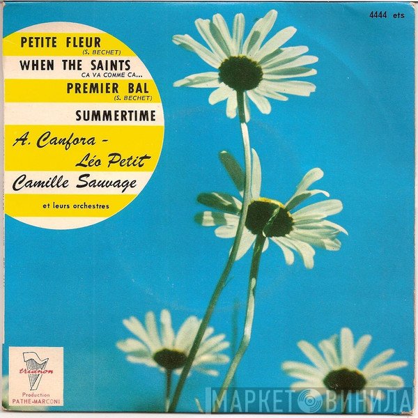 Léo Petit Et Son Orchestre, Armand Canfora Et Son Orchestre, Camille Sauvage Et Son Orchestre - Petite Fleur / When The Saints / Premier Bal / Summertime