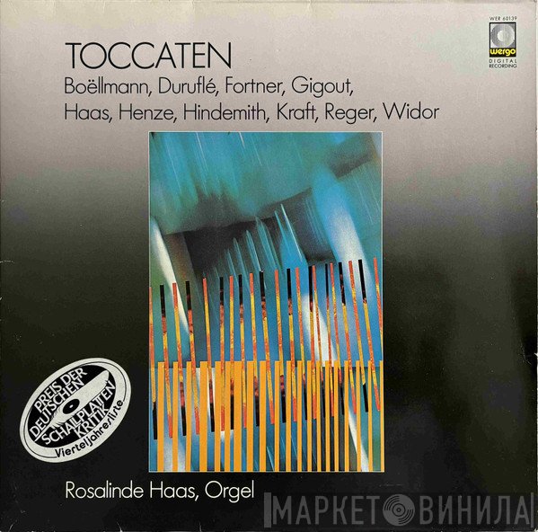 Léon Boëllmann, Maurice Duruflé, Wolfgang Fortner, Eugène Gigout, Joseph Haas, Hans Werner Henze, Paul Hindemith, Walter Kraft, Max Reger, Charles-Marie Widor · Rosalinde Haas  - Toccaten