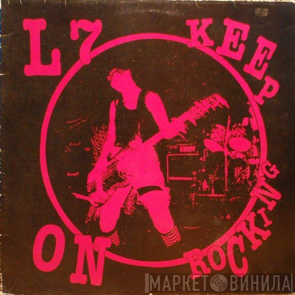 L7  - Keep On Rocking