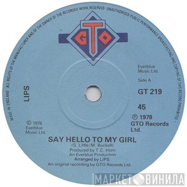 LIPS  - Say Hello To My Girl