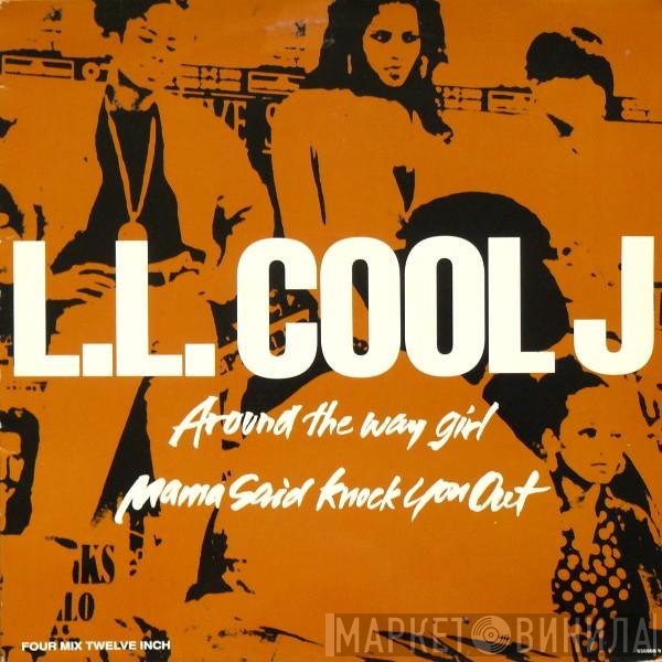 LL Cool J - Around The Way Girl / Mama Said Knock You Out