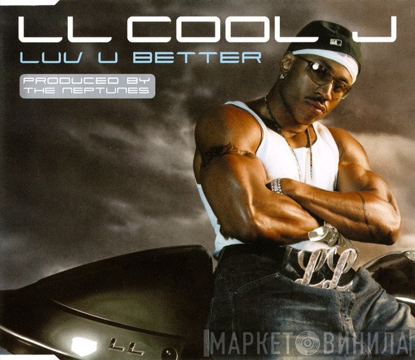 LL Cool J  - Luv U Better