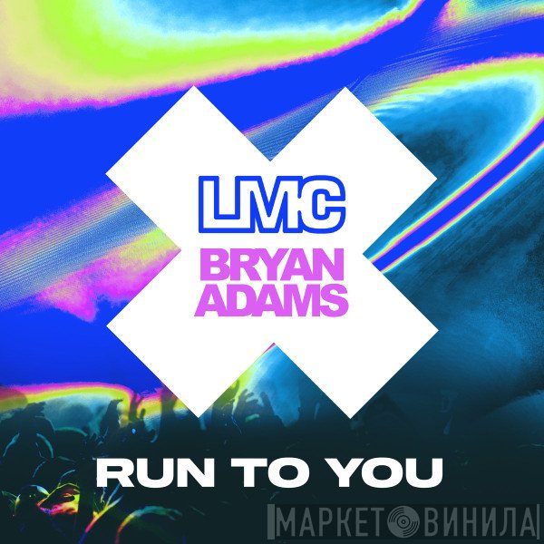 LMC X Bryan Adams  - Run To You