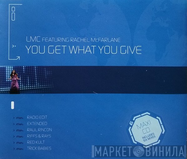 LMC - You Get What You Give