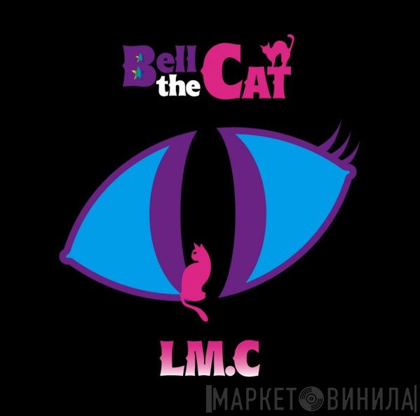 LM.C  - Bell the Cat